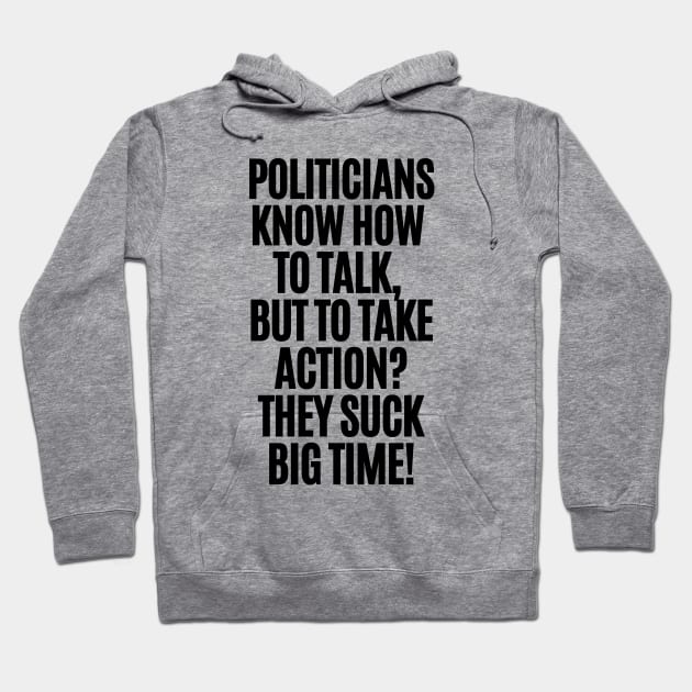 Politicians suck! Hoodie by mksjr